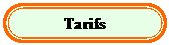 Rectangle � coins arrondis: Tarifs