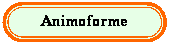 Rounded Rectangle: Animoforme sc�ance